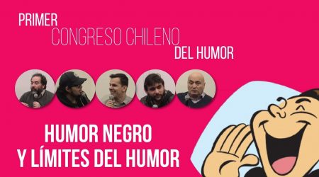 Primer Congreso Chileno del Humor: Humor Negro y Límites del Humor