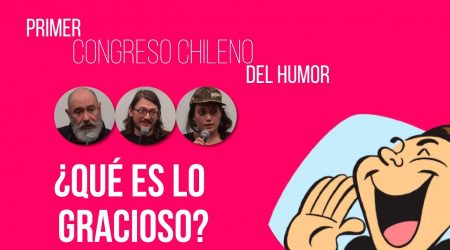 Primer Congreso Chileno del Humor: Qué es lo gracioso